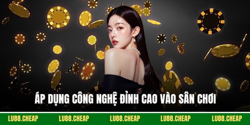 Áp dụng công nghệ đỉnh cao vào sân chơi
