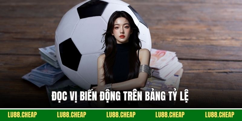 Đọc vị biến động trên bảng tỷ lệ