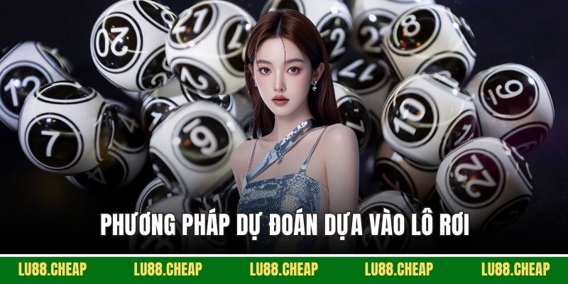 Phương pháp dự đoán dựa vào lô rơi